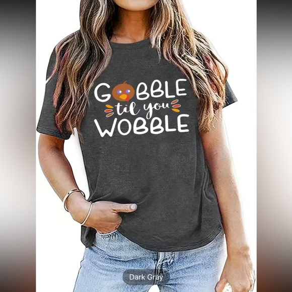 Tops - Gobble til You Wobble Thanksgiving Novelty Tee